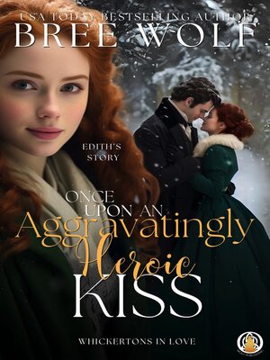 cover image of Once Upon an Aggravatingly Heroic Kiss